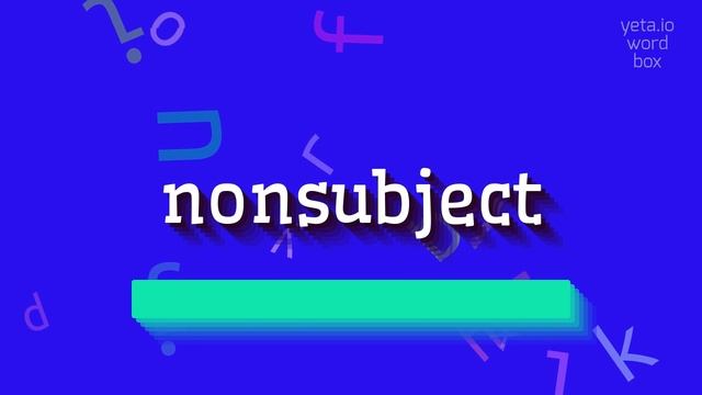 HOW TO PRONOUNCE NONSUBJECT? смотреть онлайн