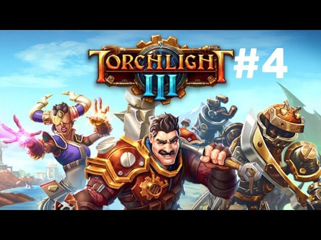 Torchlight III #4 Прохождение Без Комментариев FPS