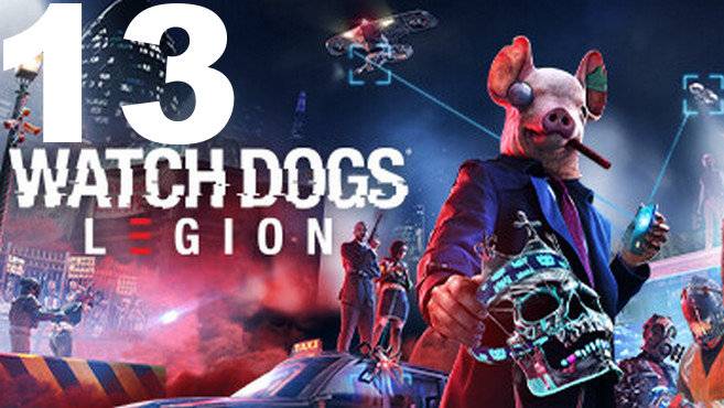 Прохождение Watch Dogs Legion №13 - Свайп вправо