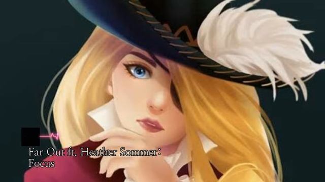 Far Out "Focus" ft. Heather Sommer | Lesley Royal Musketeer смотреть онлайн
