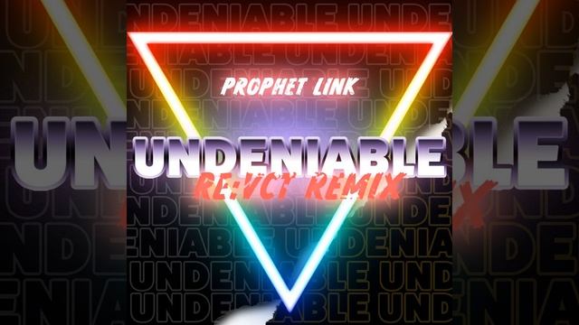 UNDENIABLE (RE:VCT Remix) смотреть онлайн