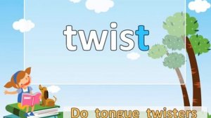 Tongue Twister - 4.5 t, tw (Do tongue twisters twist your tongue?)