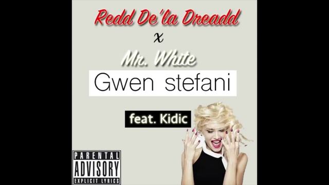 Redd De'la Dreadd x Mr.White - Gwen Stefani смотреть онлайн
