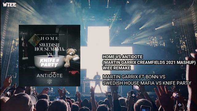 Home vs Antidote (Martin Garrix Creamfields 2021 Mashup) (WIEE Remake) смотреть онлайн