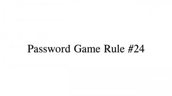 Password game Rule #24