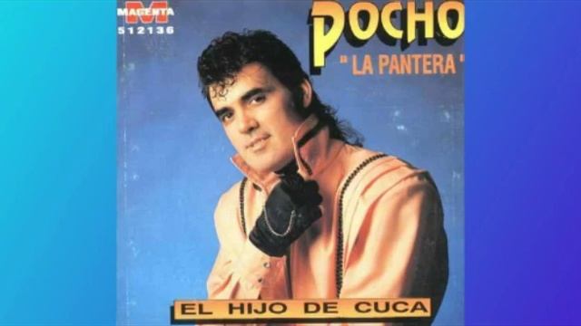 POCHO LA PANTERA-EL HIJO DE CUCA CD COMPLETO смотреть онлайн