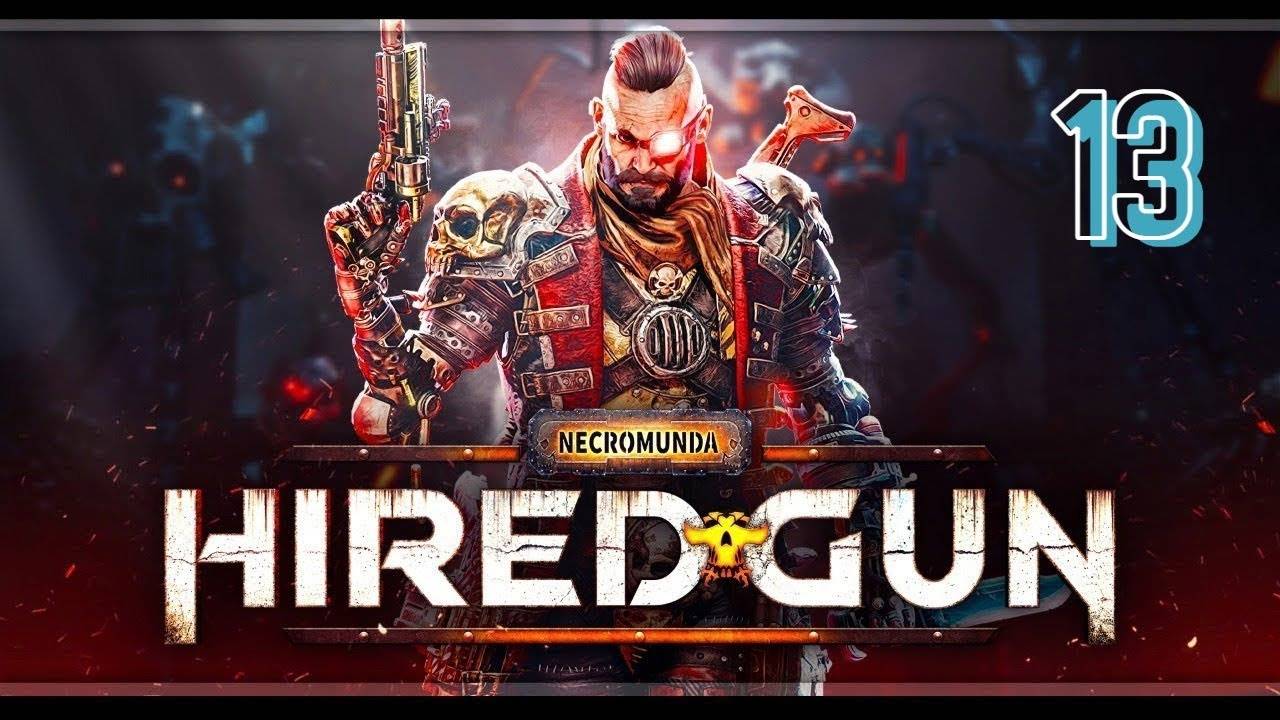 Прохождение Necromunda: Hired Gun #13 (Аранеус Вентри) ФИНАЛ