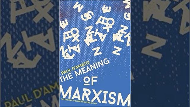 Paul D'Amato The Meaning of Marxism 03 Chapter Two Marx’s Materialist Method Why Theory M смотреть онлайн