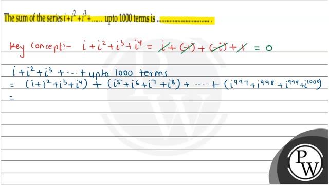 The sum of the series \( i+i^{2}+i^{3}+\ldots . . \) upto 1000 terms is смотреть онлайн
