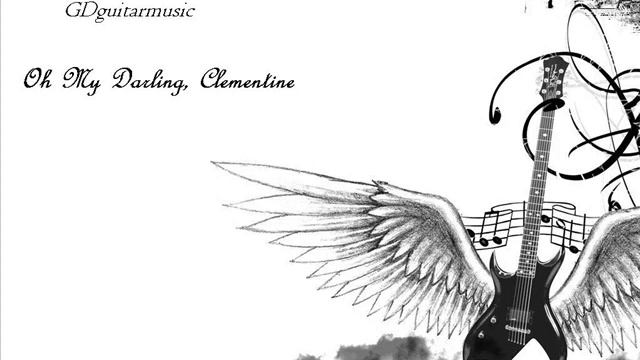 GDguitarmusic-Oh my darling, Clementine(Acoustic Guitar) смотреть онлайн