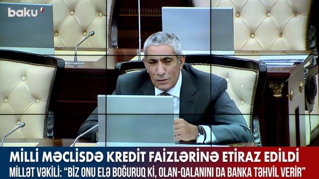 Milli məclisdə kredit faizlərinə etiraz edildi - Baku TV смотреть онлайн