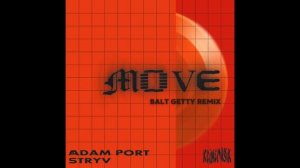 Adam Port, Stryv, Keinemusik, Orso, Malachiii - Move (Balt Getty Remix)