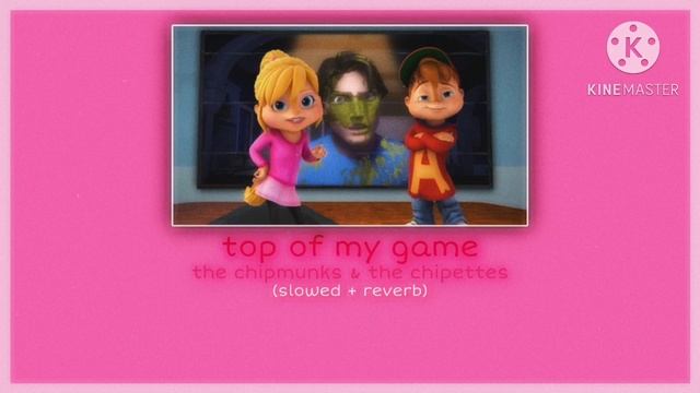top of my game ~ alvin and the chipmunks & the chipettes - (slowed + reverb) {YOLO ALBUM} смотреть онлайн