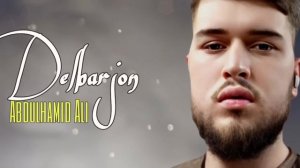 Abdulhamid Ali - Delbarjon ( Дили моро ки бурди халолат шавад )