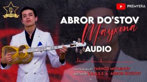 ABROR DO'STOV - premyera - MAYXONA