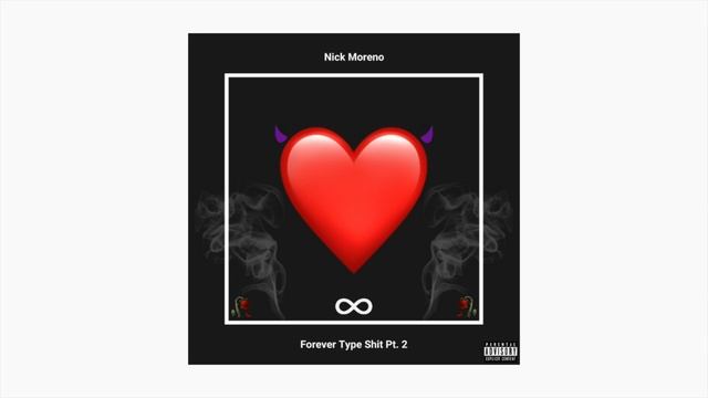 Nick Moreno - Forever Type Shit Pt. 2 смотреть онлайн