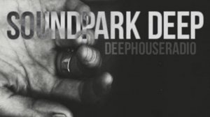 SOUNDPARK DEEP — слушать онлайн