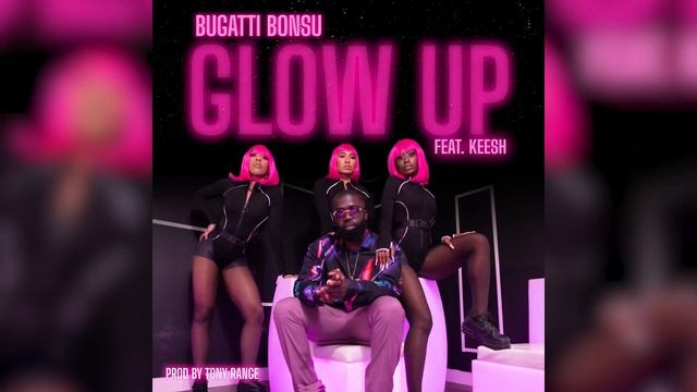 Bugatti Bonsu Feat. Keesh - Glow Up (Audio) смотреть онлайн