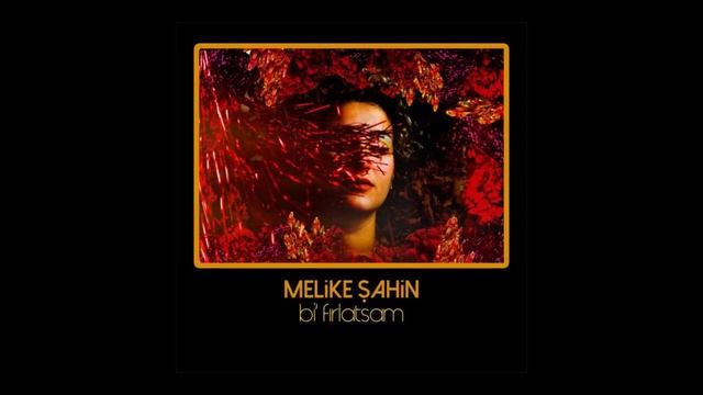 Melike Şahin - Bi' Fırlatsam смотреть онлайн