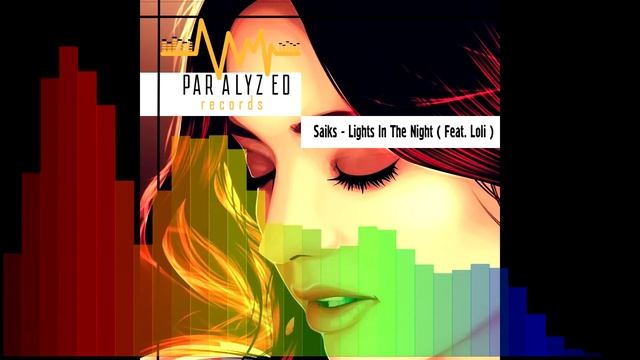 Saiks - Lights In The Night (Feat Loli) смотреть онлайн