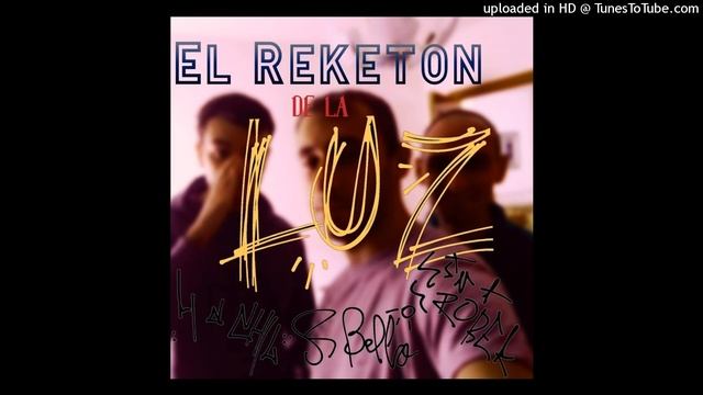 EL REKETON DE LA LUZ I x LIN ROBER x M DE CHILL x R BELLO x смотреть онлайн