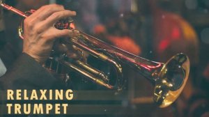 trumpet relaxing music | peaceful trumpet and guitar instrumental music | saxophone jazz