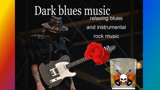 Dark Blues Music - Relaxing Blues And Instrumental Rock Music
