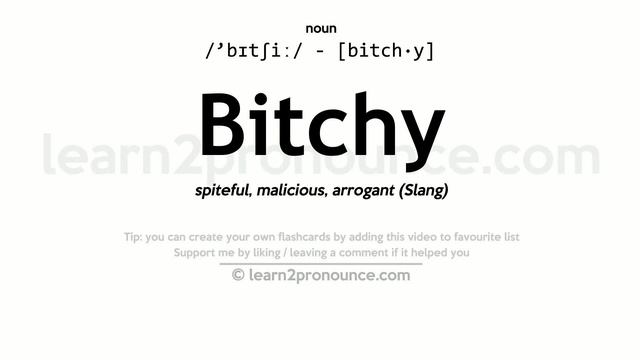 Pronunciation Of Bitchy | Definition Of Bitchy