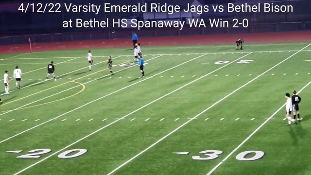 4/12/22 Varsity Emerald Ridge Jags vs Bethel Bison Win 2-0 смотреть онлайн