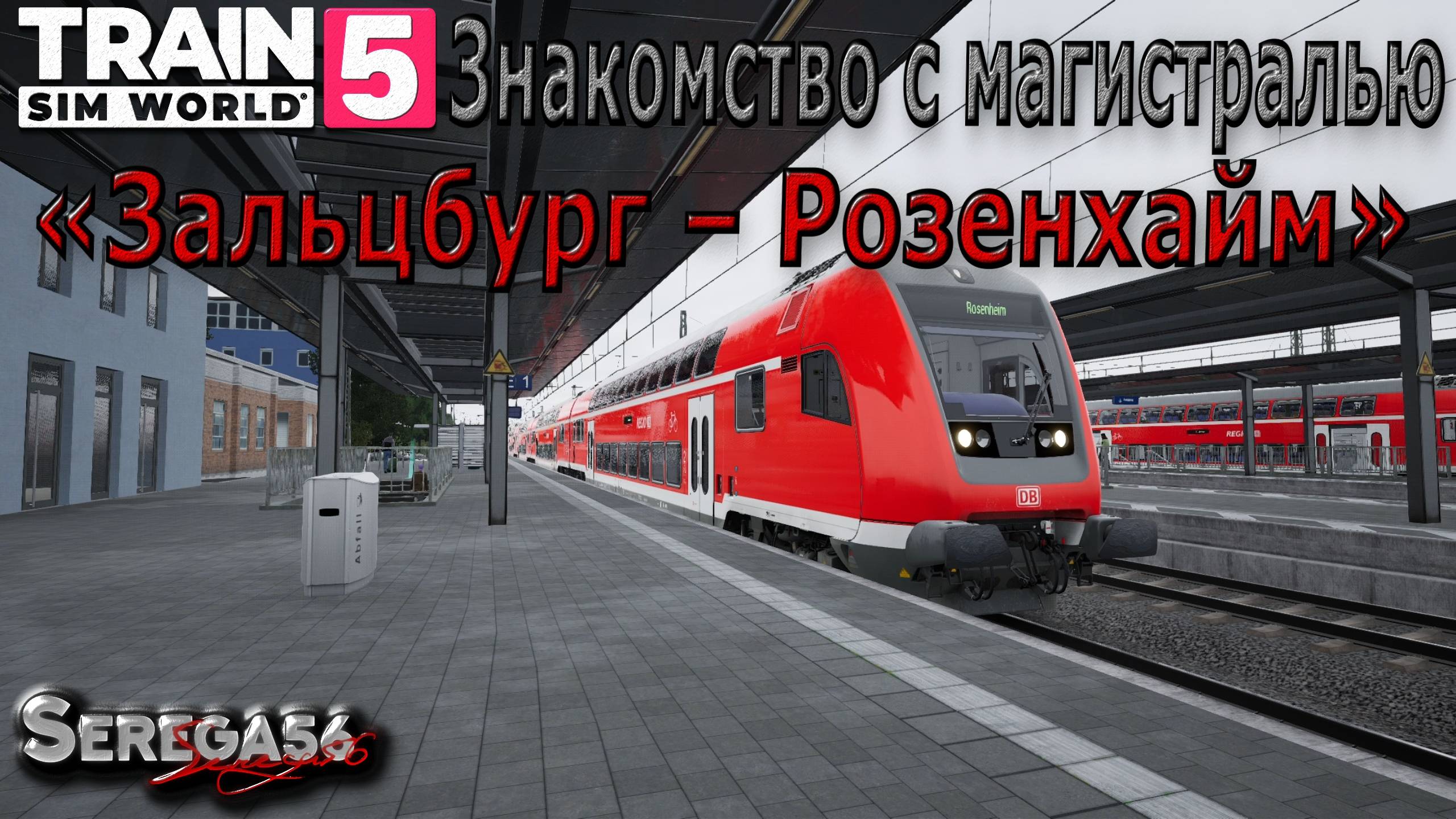 Train Sim World 5: «Знакомство с магистралью Зальцбург – Розенхайм» смотреть онлайн