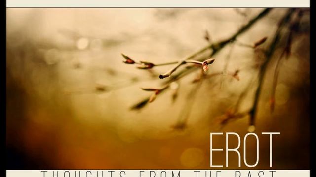 Erot - Thoughts From The Past [Full EP] смотреть онлайн