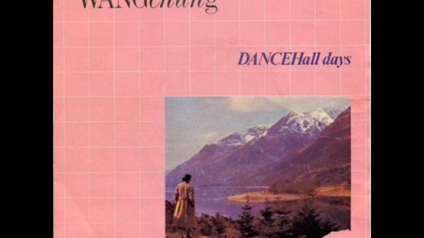 Wang Chung – Dance Hall Days  (1983)