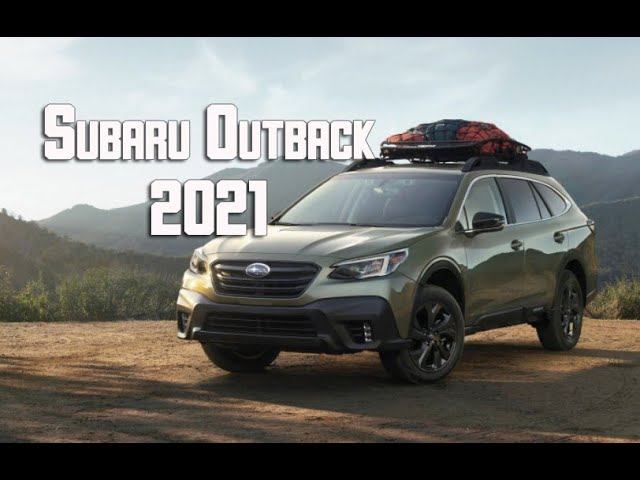 Subaru Outback 2021 - появление в России и все новшества внедорожника