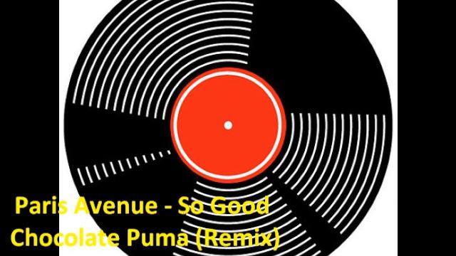 Paris Avenue - So Good Chocolate Puma (Remix) смотреть онлайн
