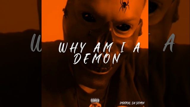 Why Am I A Demon