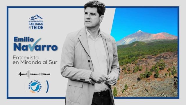 Entrevista A Emilio Navarro, Alcalde De Santiago Del Teide En Onda Tenerife