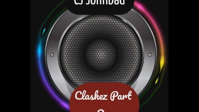 CJ Johnbad - Clashez Part One