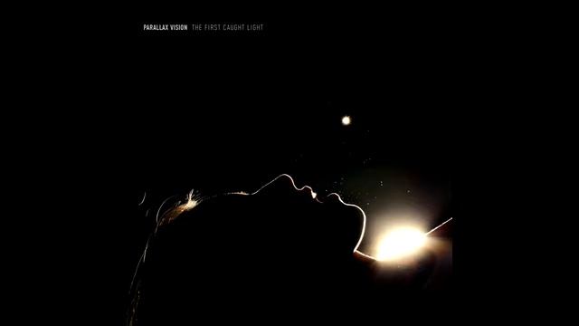 Parallax Vision The First Caught Light EP 2016 смотреть онлайн
