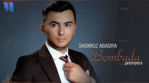 Shoxruz (Abadiya) - Bombada | Шохруз (Абадия) - Бомбада (music version)