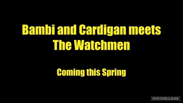 A teaser poster of Bambi and Cardigan meets The Watchmen смотреть онлайн