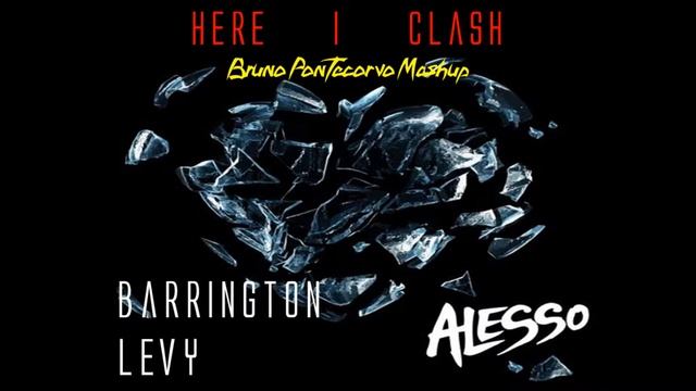 Here I Clash (Bruno Pontecorvo Mashup) - Alesso vs. Barrington Levy смотреть онлайн