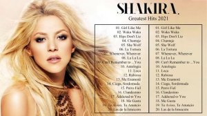 SHAKIRA BEST MUSIC HITS 2021 -- BEST OF SHAKIRA MUSIC PLAYLIST 2021