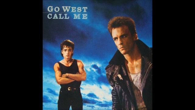 Go West - 1985 - Call Me смотреть онлайн