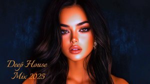 Deep House Mix 2025