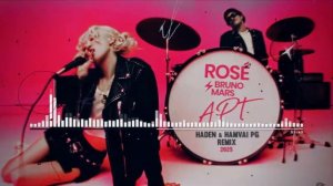 Rosé & Bruno Mars - Apt ( HADEN & Hamvai Pg Remix ) 2025