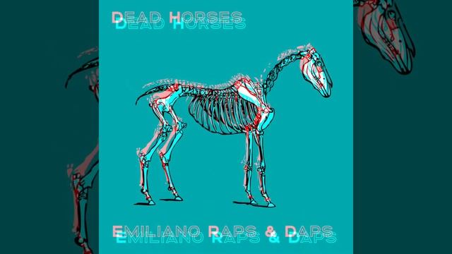 Dead Horses - Emiliano Raps Feat. Daps