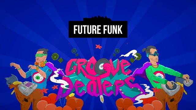 GROOVE DEALERS - FUTURE FUNK смотреть онлайн