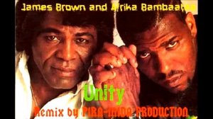 Afrika Bambaataa ft  James Brown    Unity Remix by PIRA MIDA Prod