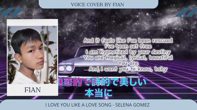[COVER] SELENA GOMEZ - I LOVE YOU LIKE A LOVE SONG! VOICE COVER BY FIAN. смотреть онлайн