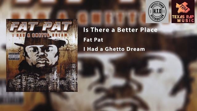 Is There a Better Place - Fat Pat смотреть онлайн